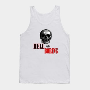 SKULL - HELL WAS BORING Tank Top